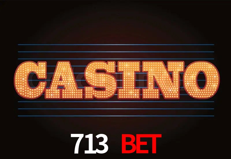 Casino Ao Vivo 713 bet